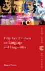 Image for Fifty key thinkers on language and linguistics