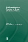 Image for Principles and practice of group work in addictions