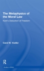 Image for The Metaphysics of the Moral Law: Kant&#39;s Deduction of Freedom