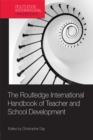 Image for The Routledge international handbook of teacher and school development