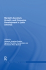 Image for Market liberalism, growth, and economic development in Latin America