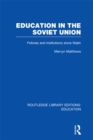 Image for Education in the Soviet Union: policies and institutions since Stalin