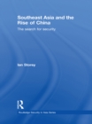 Image for Southeast Asia and the rise of China: the search for security