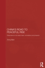 Image for China&#39;s road to peaceful rise: observations on its cause, basis, connotation, and prospect