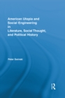 Image for American Utopia and Social Engineering in Literature, Social Thought, and Political History