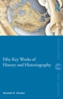 Image for Fifty key works of history and historiography