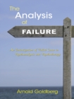 Image for The analysis of failure: an investigation of failed cases in psychoanalysis and psychotherapy