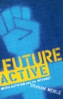 Image for Future Active: Media Activism and the Internet.
