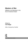 Image for Masters of war: militarism and blowback in the era of American empire