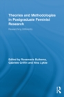 Image for Theories and methodologies in postgraduate feminist research: researching differently