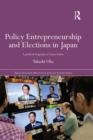 Image for Policy entrepreneurship and elections in Japan: a political biography of Ozawa Ichiro