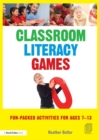 Image for Classroom literacy games: fun-packed activities for ages 7-13