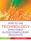 Image for How to Use Technology Effectively in Post-Compulsory Education
