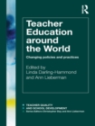 Image for Teacher education around the world: changing policies and practices