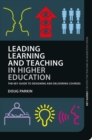 Image for Leading learning and teaching in higher education: the key guide to designing and delivering courses