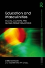 Image for Education and masculinities: social, cultural and global transformations