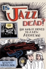 Image for Is Jazz Dead?: Or Has It Moved to a New Address