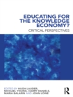 Image for Educating for the knowledge economy?: critical perspectives