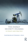Image for The energy security dilemma: US policy and practice