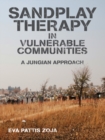 Image for Sandplay therapy in vulnerable communities: a Jungian approach