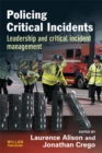 Image for Policing Critical Incidents: Leadership and Critical Incident Management