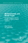 Image for Multinationals and world trade: vertical integration and the division of labour in world industries