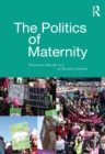 Image for The politics of maternity
