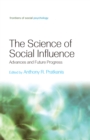 Image for The science of social influence: advances and future progress