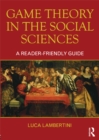 Image for Game theory in the social sciences: a reader-friendly guide