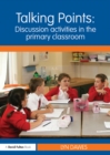 Image for Talking Points: Discussion Activities in the Primary Classroom