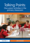 Image for Talking points: discussion activities in the primary classroom