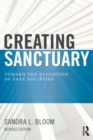 Image for Creating sanctuary: toward the evolution of sane societies