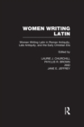 Image for Women writing Latin in Roman antiquity, late antiquity, and the early Christian era