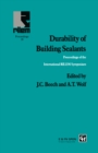 Image for Durability of building sealants: proceedings of the International RILEM Symposium on Durability of Building Sealants, Building Research Establishment, Garston, UK, 11-12 October, 1994
