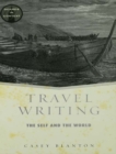 Image for Travel writing: the self and the world