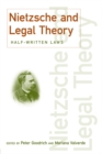 Image for Nietzche and legal theory: half-written laws