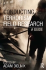 Image for Conducting Terrorism Field Research: A Guide