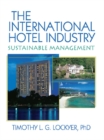 Image for The International Hotel Industry: Sustainable Management