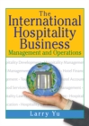 Image for The international hospitality business: management and operations