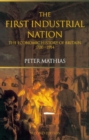 Image for The first industrial nation: an economic history of Britain 1700-1914