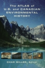 Image for The atlas of U.S. and Canadian environmental history