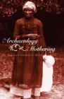 Image for Archaeology of Mothering