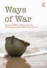 Image for Ways of war: American military history from the Colonial Era to the twenty-first century