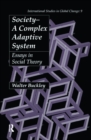 Image for Society: a complex adaptive system : essays in social theory.