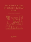 Image for Sex and society in Graeco-Roman Egypt.