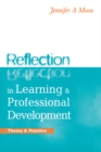 Image for Reflection in Learning &amp; Professional Development: Theory &amp; Practice