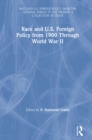 Image for Race and U.S. foreign policy from 1900 through World War II : 3