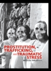Image for Prostitution, trafficking and traumatic stress