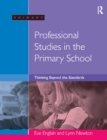 Image for Professional studies in the primary school: thinking beyond the standards