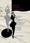 Image for Minor ballet composers: biographical sketches of sixty-six underappreciated yet significant contributors to the body of western ballet music